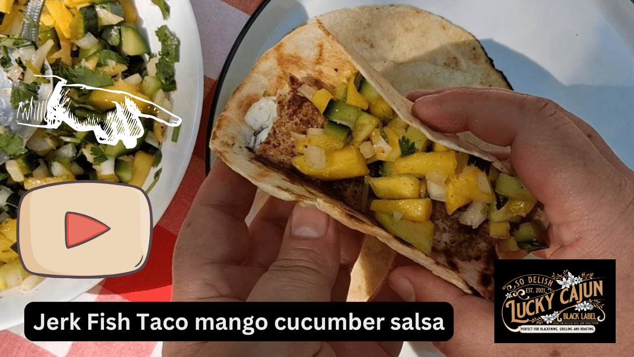 Grilled jerk fish tacos with mango cucumber salsa on flour tortillas seasoned with fresh ground Lucky Cajun What A Jerk